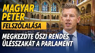 Megkezdte őszi rendes ülésszakát a parlament - Magyar Péter felszólalása - HírTV