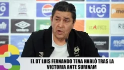 Luis Fernando Tena habló tras la victoria ante Surinam