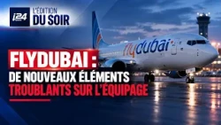 Flydubai : de nouveaux éléments troublants sur l’équipage
