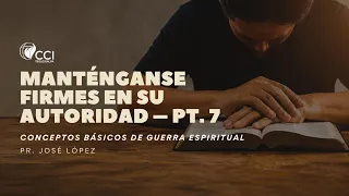 Manténganse firmes en su autoridad Pt.7, Conceptos básicos de guerra espiritual
