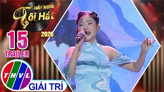 Trailer | Hãy Nghe Tôi Hát 2026 - Tập 15