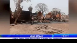 АТАКА В КЕББИ: Католическая епархия выражает обеспокоенность по поводу 24 погибших и массового пе... АТАКА В КЕББИ: Католическая епархия выражает обеспокоенность по поводу 24 погибших и массового пе...