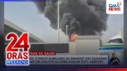 12 patay, 3 Pinoy kabilang sa 309 sugatan sa bagong Houthi attack sa Riyadh | 24 Oras Weekend