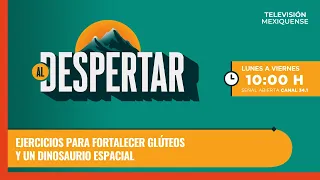Ejercicios para fortalecer glúteos y un dinosaurio espacial | Al Despertar | 24-07-2026