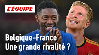 Belgique - France : Pourquoi ce match est plus qu'une histoire de seum ?
