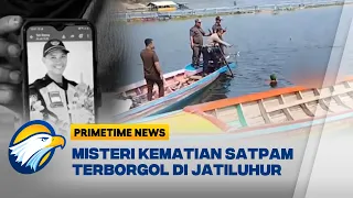 Sulitnya Menangkap Pelaku Kematian Satpam di Jatiluhur [Primetime News]
