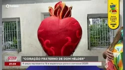 “Coração Fraterno de Dom Hélder” simboliza esperança no carnaval 2026  | #CarnavalTVNova