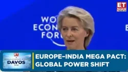 Europe Bets Big On India: Trade Deal Could Reshape Global Economy | Davos 2026 | ET Now Europe Bets Big On India: Trade Deal Could Reshape Global Economy | Davos 2026 | ET Now