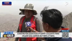 Huaycán: construyen gigantesco puente colgante que une dos cerros