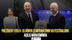 Prezident FIFA U-15 dünya çempionatının və festivalının açılış mərasimini izləyib | APA TV