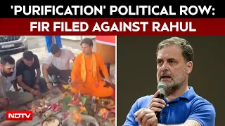 Rahul Gandhi Faces FIR As 'Purification' Controversy Escalates