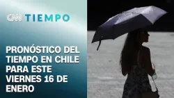¿Suben las temperaturas? Revisa el pronóstico del clima para este viernes 16 de enero