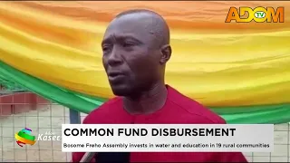 Common Fund Disursement: Bosome Freho Assembly invest in water and education in 19 rural communities