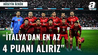 Hüseyin Özkök’ten İtalya Maçı Öncesi Özel Analiz | "Mancini Hâlâ Bir Oyun Oturtamamış"