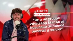 De qui Lowey est-il encore proche après la Star Academy ?