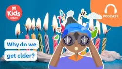 Why do we get older? ?? | Imagine This PODCAST | ABC Kids listen