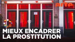 Prostitution en Europe : légaliser ou interdire ? | ARTE Europe l'hebdo