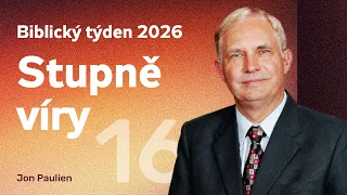Stupně víry | Biblický týden ČS 2026 (16)