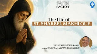 FAITH FACTOR: The Life of St. Sharbel Makhlouf
