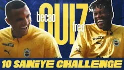 QUIZ: Becao ve Fred ile 10 Saniye Challenge