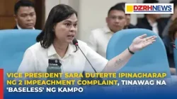 Vice President Sara Duterte ipinagharap ng 2 impeachment complaint, tinawag na 'baseless' ng kampo