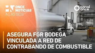 A las Seis - Asegura FGR bodega vinculada a red de contrabando de combustible (08/09/2026)