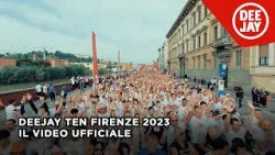 Deejay Ten Firenze 2023: il video ufficiale