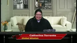 Global Misions With Cathrine Torrente pt 2