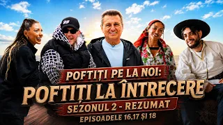 Poftiți pe la noi: Poftiți la întrecere | Sezonul 2 - Rezumat Episoadele 16, 17 și 18 🤩