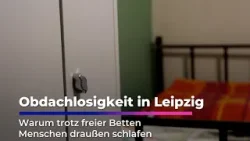 Obdachlosigkeit in Leipzig: Warum Menschen trotz freier Betten draußen schlafen