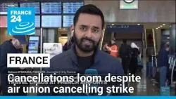 Mass cancellations loom despite French air union cancelling strike • FRANCE 24 English