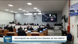 Destaques da sessão da câmara de vereadores de Rio Preto.