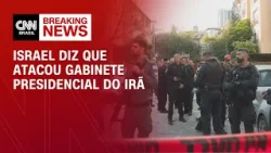 Exército de Israel diz que atacou gabinete presidencial do Irã | LIVE CNN