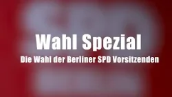 Wahl Spezial  - Die Wahl der Berliner SPD Vorsitzenden