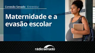 Interview | Pregnancy drives school dropout rates among youth | Conexão Senado 08/11/26