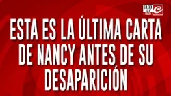 Conmoción en Corrientes: esta es la última carta de Nancy antes de su desaparición