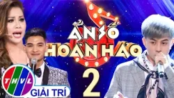 Ẩn Số Hoàn Hảo - Tập 2 FULL: Xuất hiện "quái vật" vocal thách thức bản gốc, Minh Tuyết nể phục Ẩn Số Hoàn Hảo - Tập 2 FULL: Xuất hiện "quái vật" vocal thách thức bản gốc, Minh Tuyết nể phục