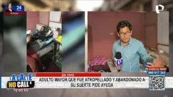 Adulto mayor que fue atropellado y abandonado a su suerte pide ayuda