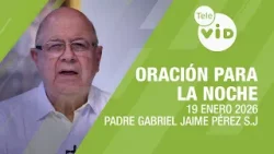 Oración para la Noche ?? 19 Enero 2026, Al vino nuevo, odres nuevos ? Tele VID