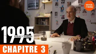 Chapitre 3 : L'heure des choix - 1995 - Espoirs et trahisons