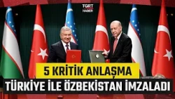 Erdoğan ve Mirziyoyev’den Kritik Adım: Türkiye ile Özbekistan 5 Kritik Anlaşma İmzalandı