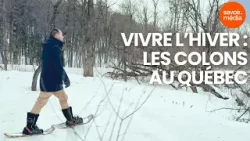 Comment les premiers colons ont-ils pu s’adapter à l’hiver québécois ?- Nordicité