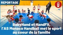 BabyHand et HandFit, l'AS Monaco Handball met le sport au coeur de la famille