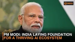 PM Modi: India Laying foundation for a thriving AI ecosystem