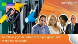 Gasolinas y gasoil suben RD$ 5 por galón; GLP mantiene su precio