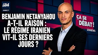 Benjamin Netanyahou a-t-il raison : le régime iranien vit-t-il ses derniers jours ?