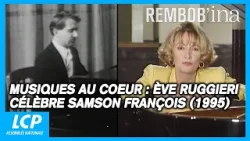 Musiques au coeur : Eve Ruggieri célèbre Samson François (1995) | Rembob'INA