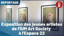 Exposition des jeunes artistes de l'IUM Art Society à l'Espace 22