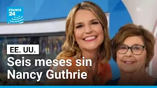 Seis meses sin rastro de Nancy Guthrie: la búsqueda continúa sin pistas claras • FRANCE 24