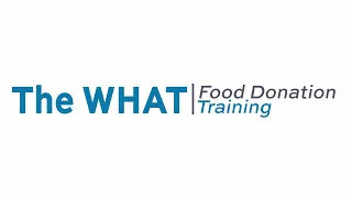 Video 2 - Retail Food Donation Training; The WHAT